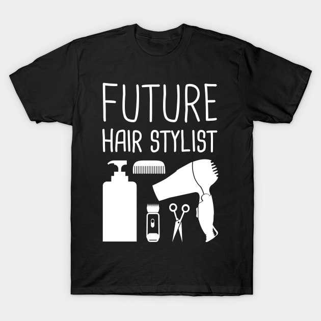 Future Hair Stylist T-Shirt by MeatMan